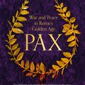 Cover Art for 9781408706985, Pax: War and Peace in Rome's Golden Age by Tom Holland