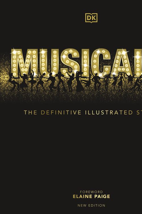 Cover Art for 9780241437537, Musicals: The Definitive Illustrated Story by DK