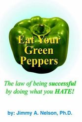Cover Art for 9781420822298, Eat Your Green Peppers by Jimmy A. Nelson