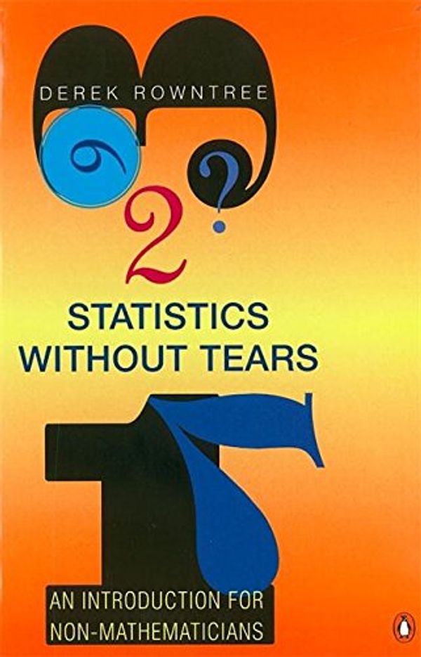 Cover Art for 9780140136326, Statistics Without Tears: a Primer for Non-mathematicians by Derek Rowntree