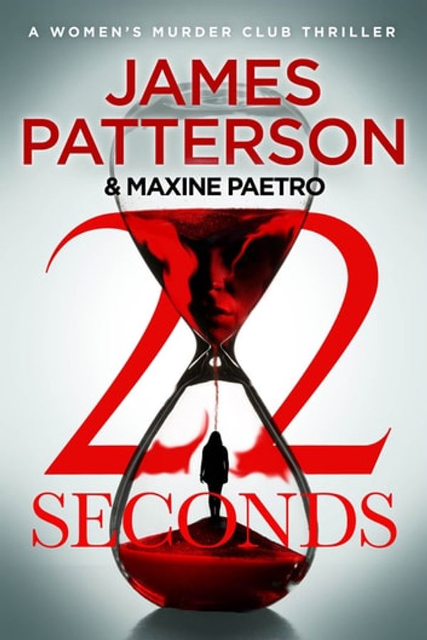 Cover Art for 9781529157000, 22 Seconds by James Patterson, Maxine Paetro