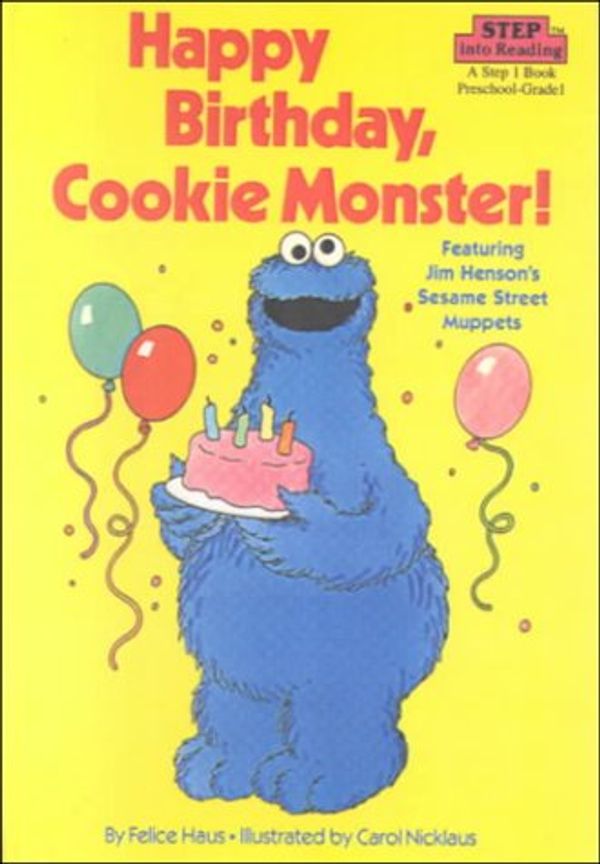 Cover Art for 9780606123242, Happy Birthday, Cookie Monster! by Felice Haus