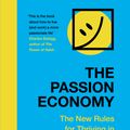 Cover Art for 9781473683679, The Passion Economy: The New Rules for Thriving in the Twenty-First Century by Adam Davidson