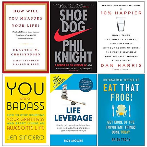 Cover Art for 9789123786244, How Will You Measure Your Life [Hardcover], Shoe Dog, 10% Happier, You Are a Badass, Life Leverage, Eat That Frog Collection 6 Books Set by Clayton Christensen, James Allworth, Karen Dillon, Phil Knight, Dan Harris, Jen Sincero, Rob Moore, Brian Tracy