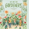 Cover Art for 9781974952762, We Are the Gardeners by Joanna Gaines