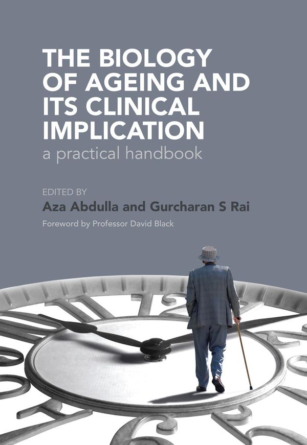 Cover Art for 9781846197925, The Biology of Ageing: A Practical Handbook by Aza Abdulla, Gurcharan Rai, Gurcharan S Rai