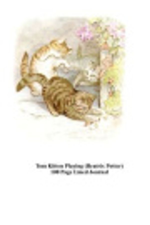 Cover Art for 9781502946973, Tom Kitten Playing (Beatrix Potter) 100 Page Lined JournalBlank 100 Page Lined Journal for Your Thoughts,... by Unique Journal