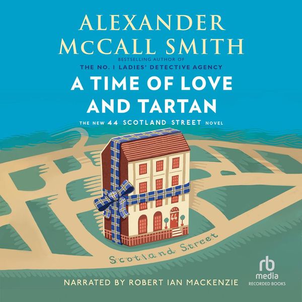 Cover Art for 9781501977916, A Time of Love and Tartan by Alexander McCall Smith