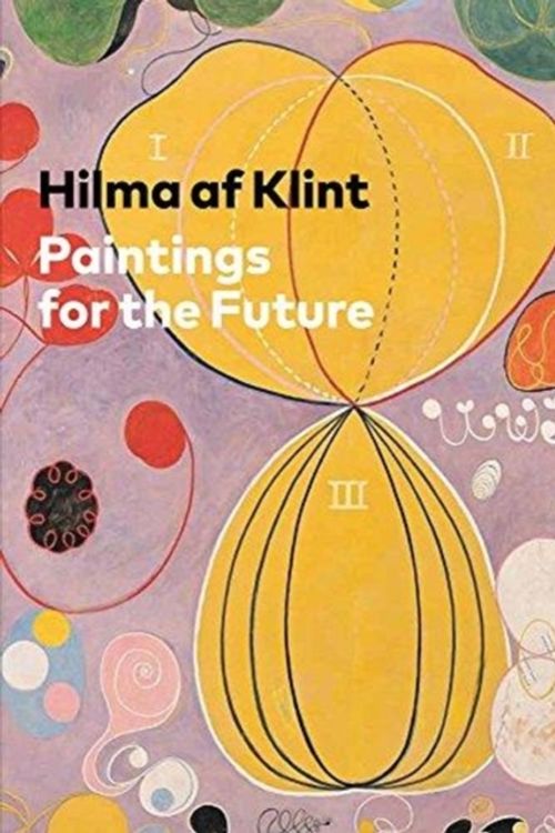 Cover Art for 9780892075430, Hilma af Klint: Paintings for the Future by Tracey Bashkoff