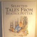 Cover Art for 9780723234357, Selected tales from beatrix Potter : The tale of peter rabbit;the tale of timmy tiptoes;the tale of the pie and the patty-pan;the tale of johnny town-mouse(special edition for wh Smith) by Beatrix Potter