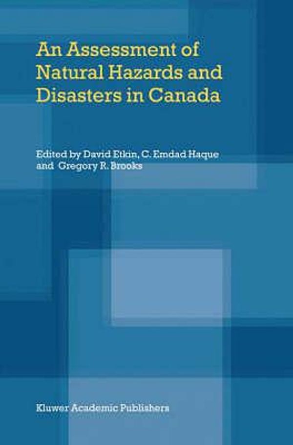 Cover Art for 9781402011795, An Assessment of Natural Hazards and Disasters in Canada by David Etkin