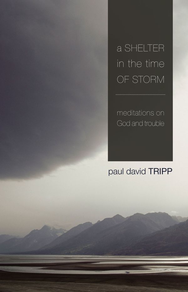 Cover Art for 9781844743766, Shelter in the Time of Storm by Paul David Tripp