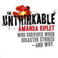 Cover Art for 9781409069355, The Unthinkable: Who survives when disaster strikes - and why by Amanda Ripley