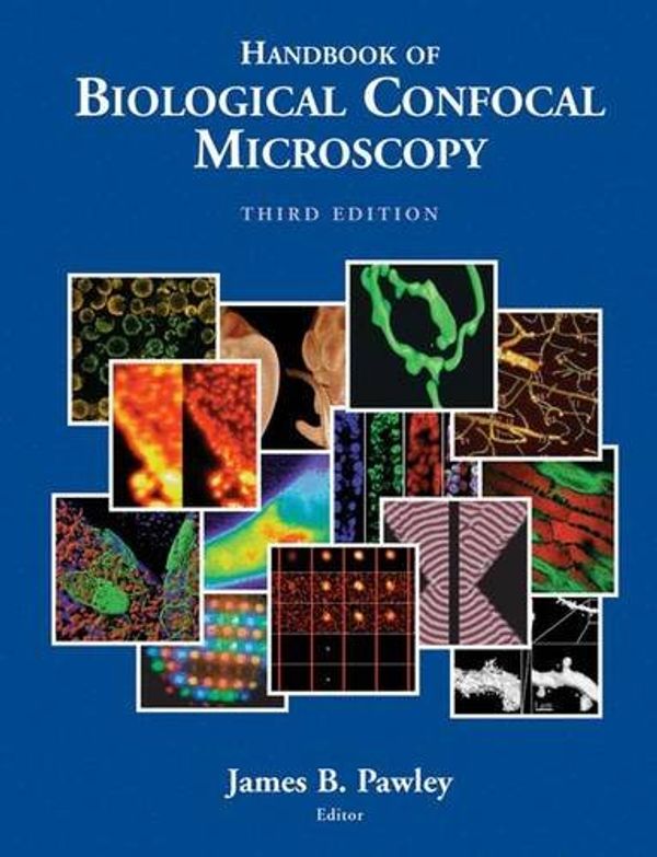 Cover Art for 9780387259215, Handbook of Biological Confocal Microscopy by James B. Pawley