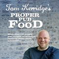 Cover Art for 9781472905604, Tom Kerridge Proper Pub Food by Tom Kerridge
