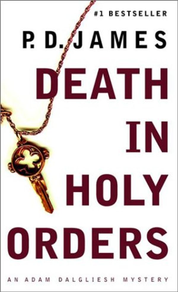 Cover Art for 9780770429034, Death in Holy Orders : An Adam Dalgliesh Mystery by Matthew Thomas James