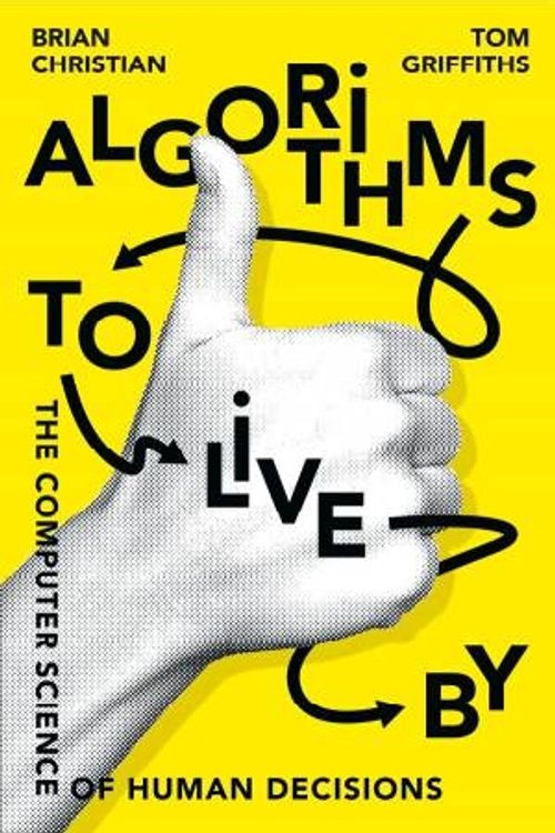 Cover Art for 9780007547975, Algorithms to Live by by Brian Christian,Tom Griffiths