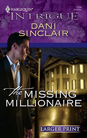 Cover Art for 9780373888788, The Missing Millionaire by Dani Sinclair