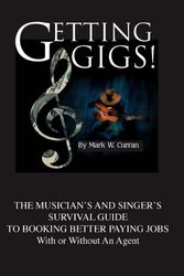 Cover Art for 9780970677310, Getting Gigs! by Mark W. Curran