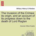Cover Art for 9781241451554, The Invasion of the Crimea by Alexander William Kinglake