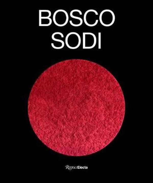 Cover Art for 9780847867875, Bosco Sodi by Dakin Hart, Juan Manuel Bonet