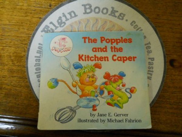 Cover Art for 9780394883519, The Popples and the Kitchen Caper by Popples