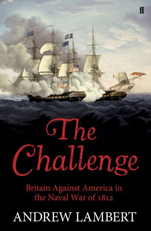 Cover Art for 9780571273195, The Challenge by Andrew Lambert