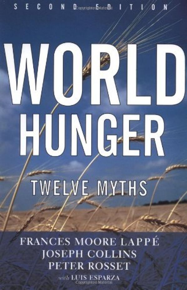 Cover Art for 9780802135919, World Hunger by Lapp e, Frances Moore, Joseph Collin, Peter Rosset