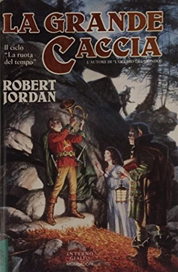 Cover Art for 9788804375623, La grande caccia by Robert Jordan