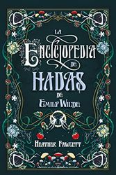 Cover Art for 9786077486275, La enciclopedia de hadas de Emily Wilde by Heather Fawcett