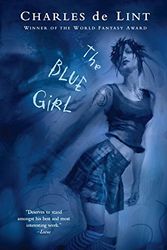 Cover Art for 9780142405451, The Blue Girl by Charles De Lint