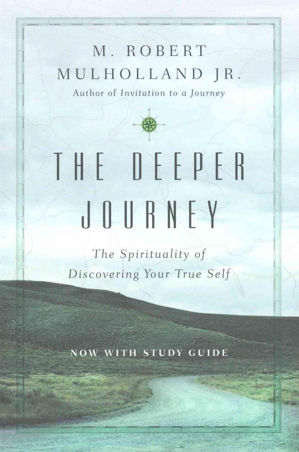 Cover Art for 9780830846184, The Deeper Journey: The Spirituality of Discovering Your True Self (Tyndale Commentaries Complete Set) by M. Robert Mulholland Jr.