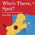 Cover Art for 9780141334790, Who's There, Spot? by Eric Hill