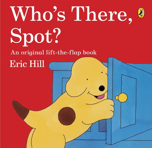 Cover Art for 9780141334790, Who's There, Spot? by Eric Hill