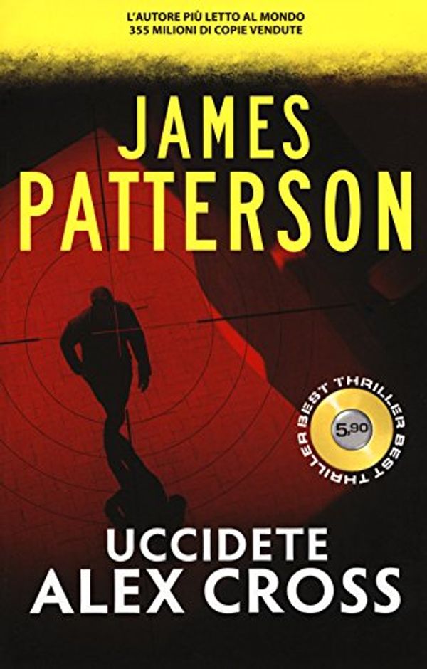Cover Art for 9788869800337, Uccidete Alex Cross by James Patterson