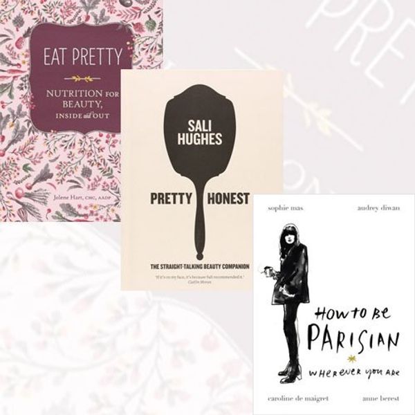 Cover Art for 9789666781553, Eat Pretty Fashion Collection - ( Eat Pretty, Pretty Honest: The Straight-Talking Beauty Companion[Hardcover], How To Be Parisian: Wherever You Are[Hardcover]) 2 Book Bundle by Jolene Hart, Sali Hughes, Anne Berest & Audrey Diwan, Caroline Maigret & Sophie De Mas