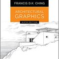Cover Art for B00WJZ2PPC, Architectural Graphics by Francis D. k. Ching
