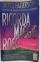Cover Art for 9788850202928, Ricorda Maggie Rose by James Patterson