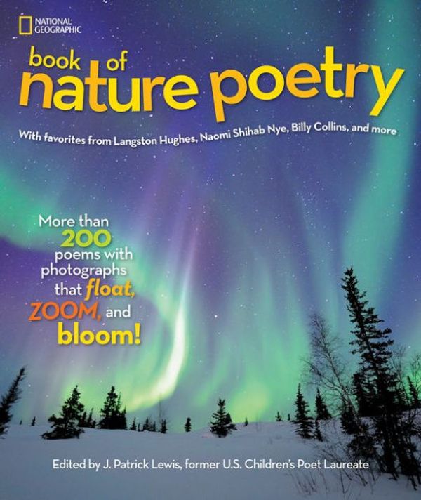 Cover Art for 9781426320958, National Geographic Book of Nature PoetryMore Than 200 Poems with Photographs That Float... by J Patrick Lewis