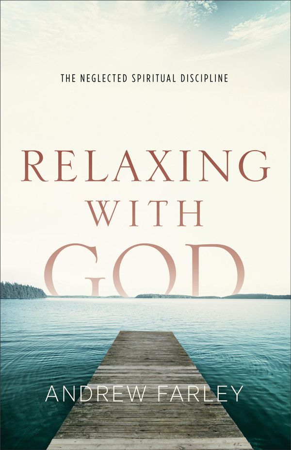 Cover Art for 9781441246080, Relaxing with God by Andrew Farley