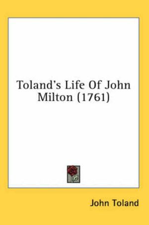 Cover Art for 9780548751626, Toland's Life of John Milton (1761) by Toland, John