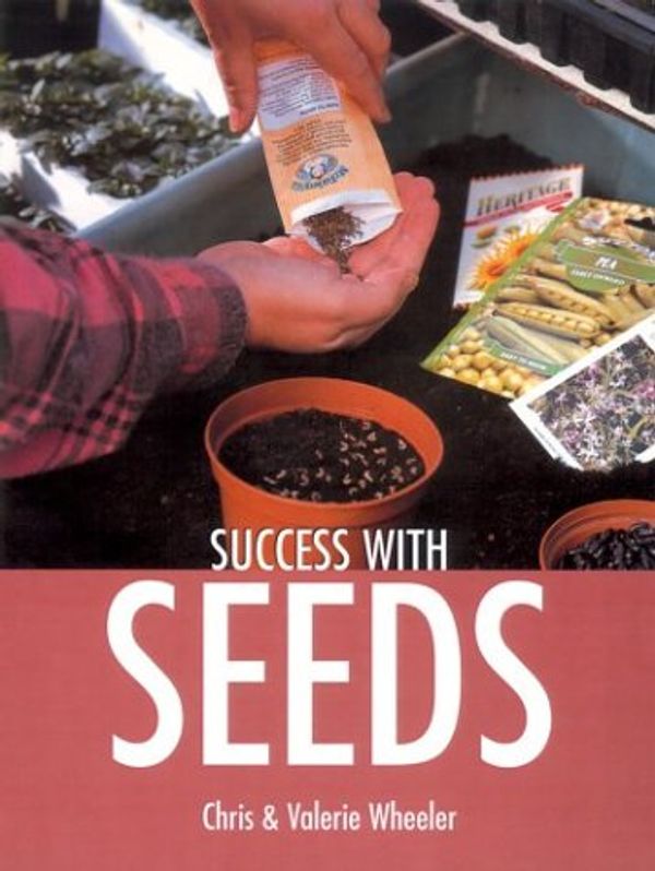 Cover Art for 9781861082992, Success with Seeds by Chris Wheeler