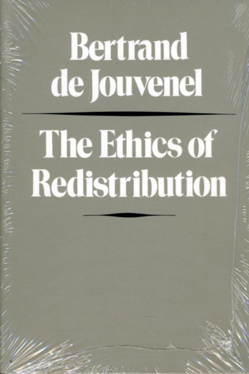 Cover Art for 9780865970854, The Ethics of Redistribution by Bertrand Jouvenel