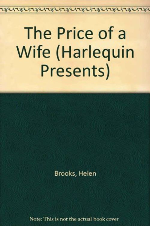 Cover Art for 9780373119141, Price of a Wife (From Here To Paternity) (Harlequin Presents. No 1914) by Helen Brooks