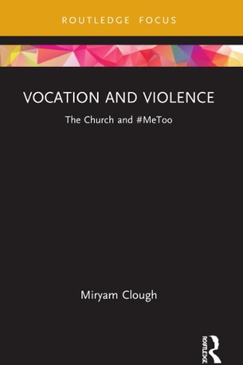 Cover Art for 9780367759711, Vocation and Violence by Miryam Clough
