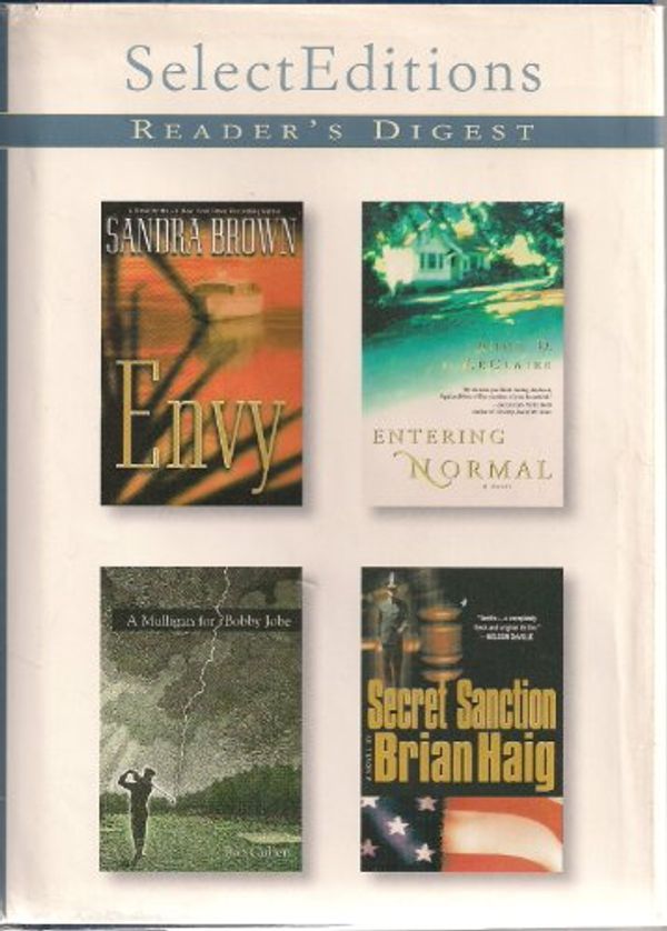 Cover Art for 9780888509406, Reader's Digest Select Editions (Envy by Sandra Brown, Entering Normal by Anne Leclair, A Mulligan for Bobby Jobe by Bob Cullen and Secret Sanction by Brian Haig (Volume 259) by Sandra Brown, Anne D. LeClaire, Bob Cullen, Brian Haig