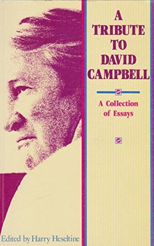 Cover Art for 9780868402024, A Tribute to David Campbell: A Collection of Essays by Harry Heseltine
