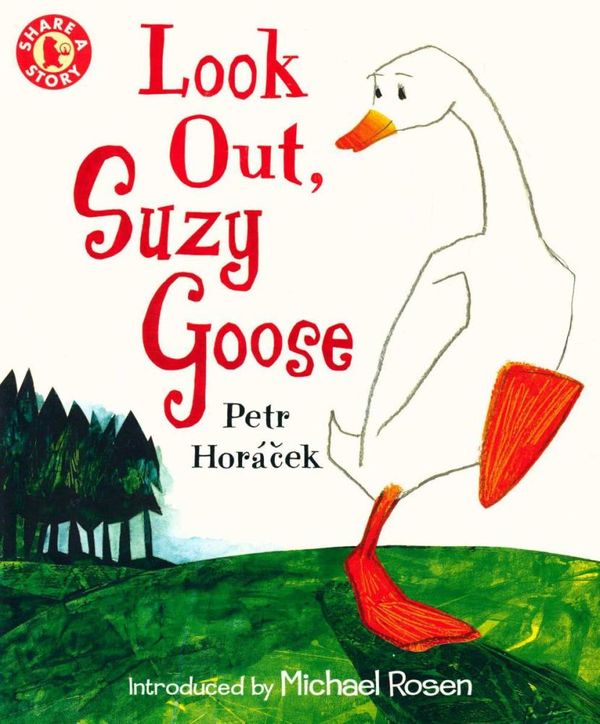 Cover Art for 9781406334951, Look Out Suzy Goose by Petr Horacek