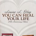 Cover Art for 9781401924423, You Can Heal Your Life: 25th Anniversary Edition by Louise L. Hay