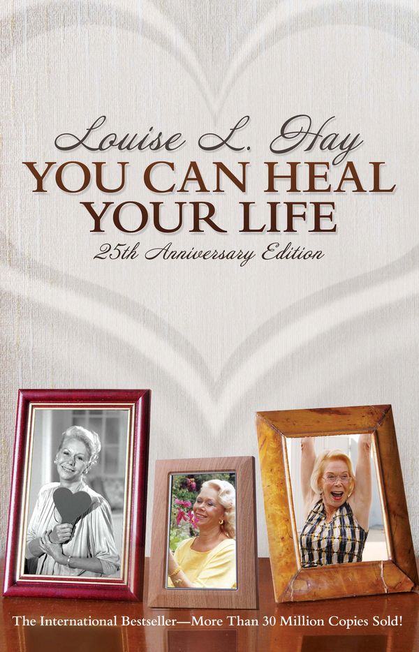 Cover Art for 9781401924423, You Can Heal Your Life: 25th Anniversary Edition by Louise L. Hay